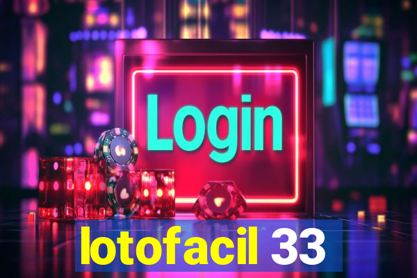 lotofacil 33